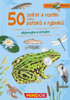 MINDOK EXPEDICE PŘÍRODA:50 ZVÍŘAT A ROSTLIN POTOKŮ